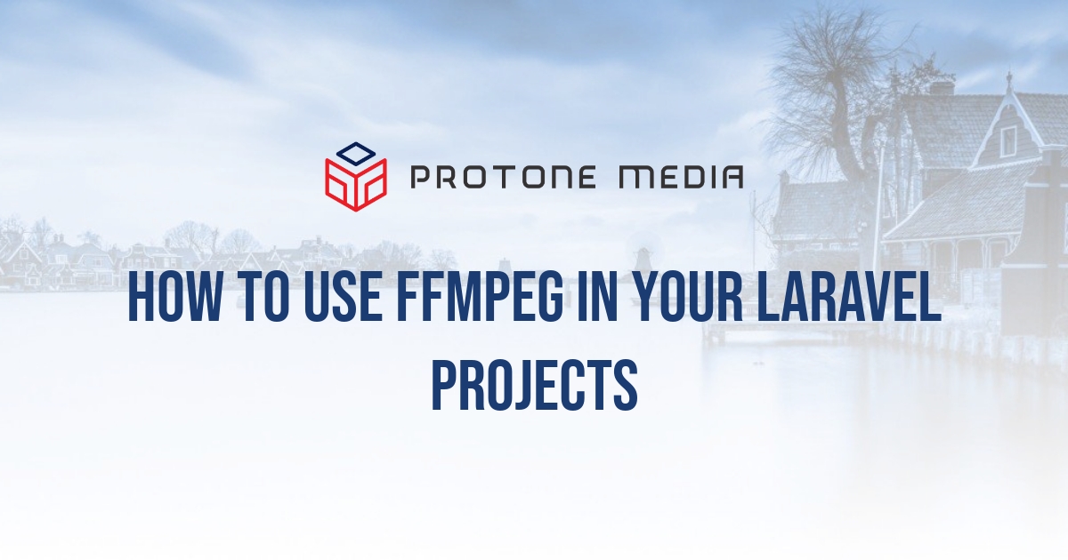 How To Use Ffmpeg In Your Laravel Projects Protone Media