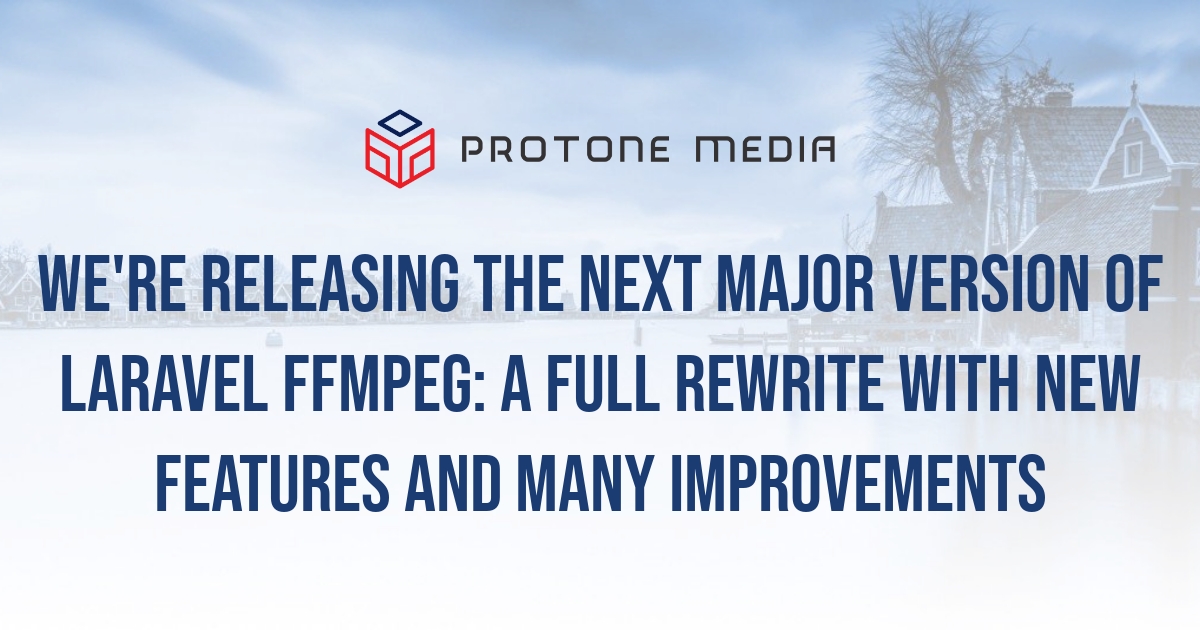 We Re Releasing The Next Major Version Of Laravel Ffmpeg A Full Rewrite With New Features And Many Improvements Protone Media
